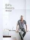 Bill's Basics by Bill Granger Bill's Basics by Bill Granger