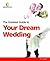 Greatest Guide to Your Dream Wedding (Greatest Guides) (Grearest Guides)