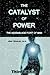 The Catalyst of Power: The Assemblage Point Of Man