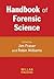 Handbook of Forensic Science