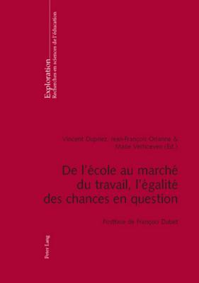 De l’école au marché du travail, l’égalité des chances en question: Postface de François Dubet (Exploration) (French Edition)