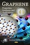 Graphene: Properties, Synthesis and Applications (Nanothechnology Science and Technology)