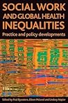 Social Work and Global Health Inequalities: Practice and policy developments