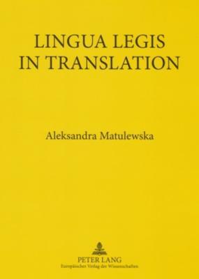 Lingua Legis in Translation: English-Polish and Polish-English Translation of Legal Texts