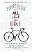 It's All About the Bike: In Pursuit Of Happiness On Two Wheels