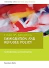 Understanding immigration and refugee policy: Contradictions and continuities (Understanding Welfare: Social Issues, Policy and Practice) Understanding immigration and refugee policy: Contradictions and continuities (Understanding Welfare: Social Issues, Policy and Practice)
