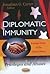 Diplomatic Immunity:: Privileges and Abuses (Foreign Policy of the United States)