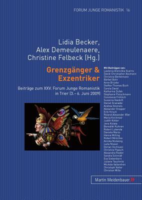 Grenzgänger & Exzentriker: Beiträge zum XXV. Forum Junge Romanistik in Trier (3.- 6. Juni 2009) (French and German and Spanish Edition)