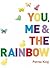 You, Me & the Rainbow