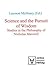 Science and the Pursuit of Wisdom: Studies in the Philosophy of Nicholas Maxwell