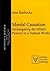 Mental Causation: Investigating the Mind's Powers in a Natural World
