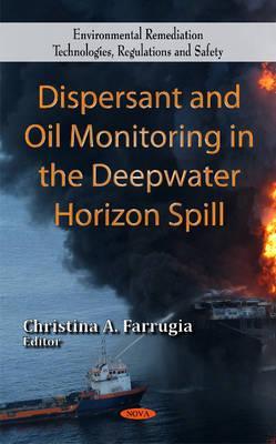 Dispersant and Oil Monitoring in the Deepwater Horizon Spill (Environmental Science, Engineering and Technology: Environmental Remediation Technologies, Regulations and Safety)
