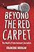 Beyond the Red Carpet