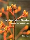 The Australian Garden: Designing With Australian Plants