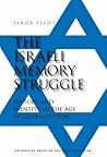 The Israeli Memory Struggle: History and Identity in the Age of Globalization