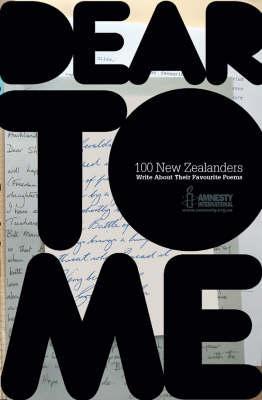 Dear to Me: 100 New Zealanders Write about Their Favourite Poems