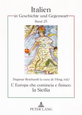 L’Europa che comincia e finisce: la Sicilia: Approcci transculturali alla letteratura siciliana- Beiträge zur transkulturellen Annäherung an die ... (English and German and Italian Edition)