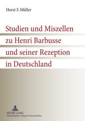 Studien und Miszellen zu Henri Barbusse und seiner Rezeption in Deutschland (German Edition)