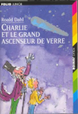 Charlie Et Le Grand Ascenseur De Verre (Folio Junior) (French Edition)