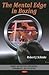The Mental Edge in Boxing (Sports and Athletics Preparation, Performance, and Spychology)
