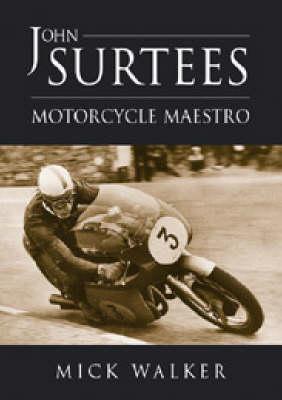 John Surtees: Motorcycle Maestro (Hardcover)