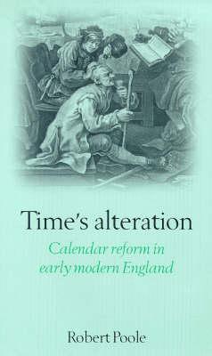 Time's Alteration: Calendar Reform In Early Modern England