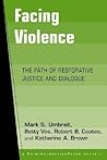 Facing Violence: The Path of Restorative Justice and Dialogue