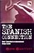 The Spanish Connection: His Explosive Account Of How Infiltrating The Drug Barons For Hm Customs Made Him An International Fugitive