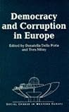 Democracy and Corruption in Europe (Social Change in Western Europe Series)