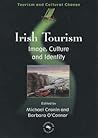 Irish Tourism: Image, Culture and Identity (Tourism and Cultural Change, 1) Irish Tourism: Image, Culture and Identity (Tourism and Cultural Change, 1)