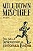Milltown Mischief: True Tales of Daring and Adventure in Victorian Bolton
