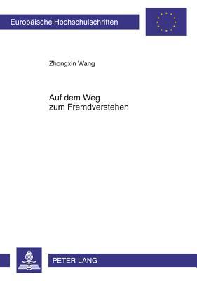 Auf dem Weg zum Fremdverstehen: Das Bild von Deutschland und den Deutschen in drei chinesischen Lehrwerken «Deutsch für Studenten» (1956-1958), ... Universitaires Européennes) (German Edition)