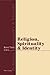Religion, Spirituality and Identity