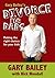 Gary Bailey's Divorce for Dads by Gary Bailey