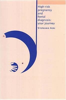 High-Risk Pregnancy and Foetal Diagnosis: Your Journey