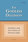 The Godless Delusion: Dawkins and the Limits of Human Sight