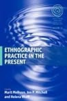 Ethnographic Practice in the Present (EASA Series, 11)