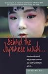 Behind the Japanese Mask . . .: How to understand the Japanese culture . . . and work successfully with it