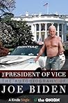 The President of Vice: The Autobiography of Joe Biden