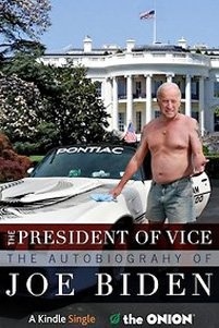 The President of Vice: The Autobiography of Joe Biden