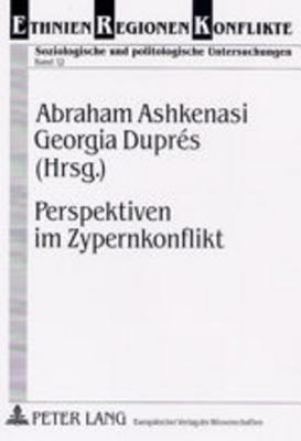 Perspektiven im Zypernkonflikt (Ethnien - Regionen - Konflikte) (German Edition)