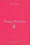 Pussy Portraits