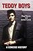 Teddy Boys: A Concise History