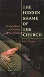 The Hidden Shame of the Church: Sexual Abuse of Children and the Church