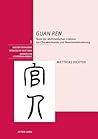 «Guan ren»: Texte der altchinesischen Literatur zur Charakterkunde und Beamtenrekrutierung (Welten Ostasiens / Worlds of East Asia / Mondes de l'Extrême-Orient) (German Edition)