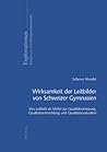Wirksamkeit der Leitbilder von Schweizer Gymnasien: Das Leitbild als Mittel zur Qualitätssicherung, Qualitätsentwicklung und Qualitätsevaluation (Explorationen) (German Edition)