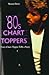 Chart-Toppers: The 80s