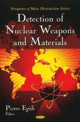 Detection of Nuclear Weapons and Materials (Weapons of Mass Destruction)