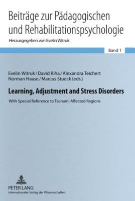 Learning, Adjustment and Stress Disorders: With Special Reference to Tsunami Affected Regions (Beiträge zur Pädagogischen und ... Psychology) (English and German Edition)