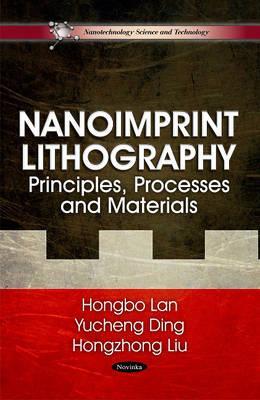 Nanoimprint Lithography: Principles, Processes and Materials (Nanotechnology Science and Technology)